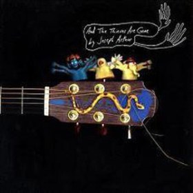 joseph arthur and the thieves are gone